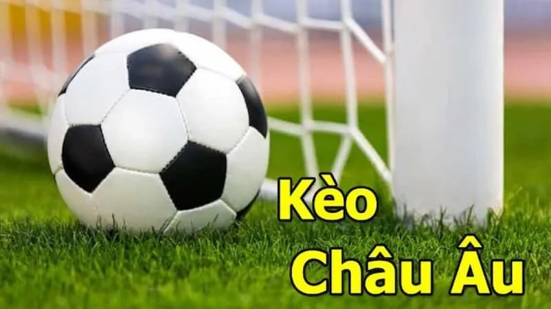 Lý do kèo Châu Âu ngày càng trở nên phổ biến